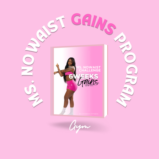 Ms. NoWaist Gains Program (Gym)